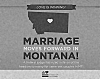 Marriage Moves Forward in Montana!