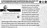 "If John Boehner made the spending deal Paul Ryan just did, conservatives would’ve called for his head." (Jim Newell, Slate, 16 December 2015)